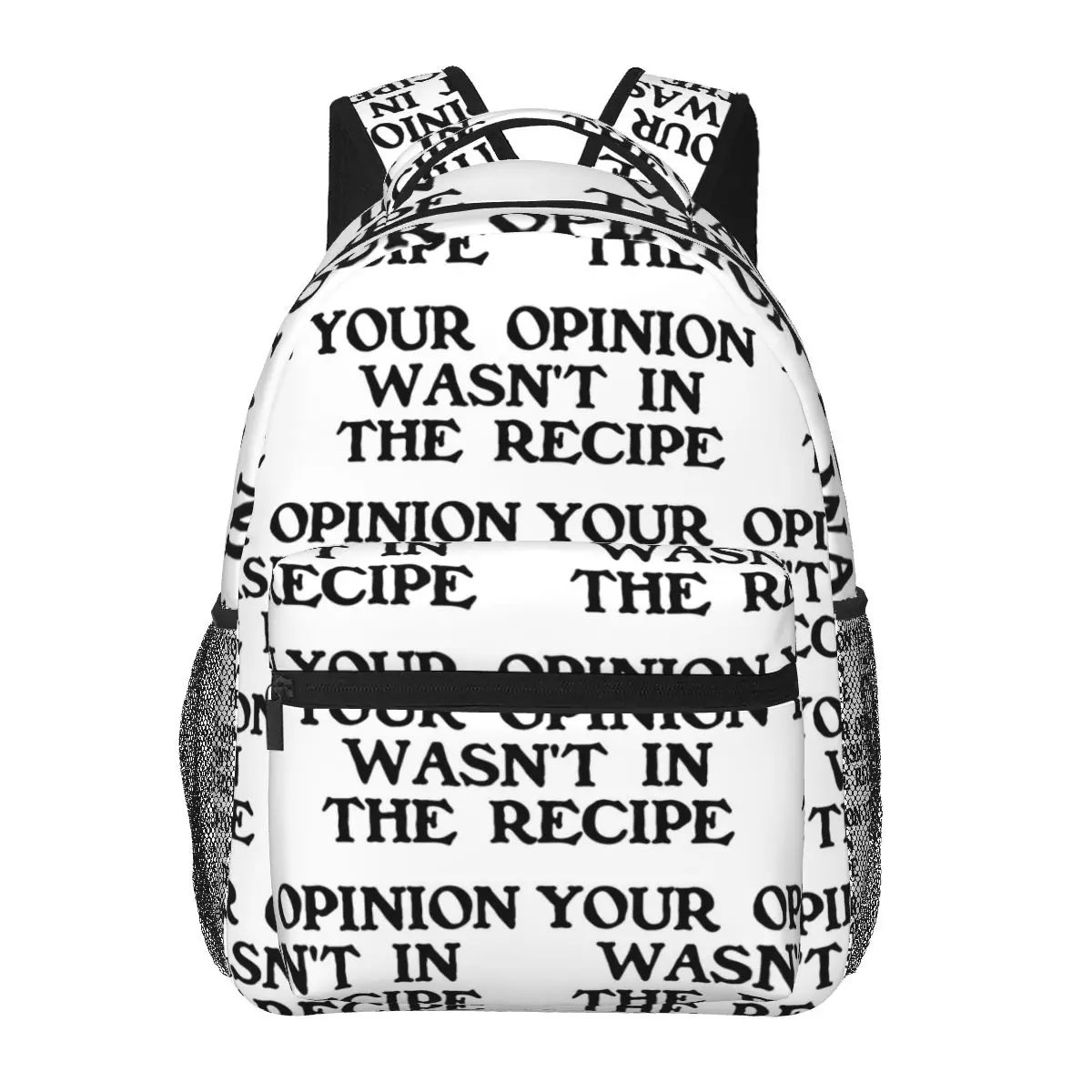 Your Opinion Wasn't In The Recipe Backpacks Boys Girls Bookbag Students School Bags Cartoon Laptop Rucksack Shoulder Bag