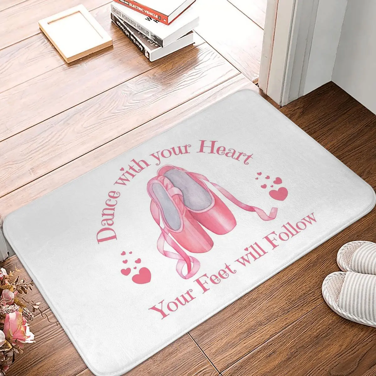 Dance With Your Heart Your Feet Will Follow Ballet Dancing Ballerina Dancer Anti-slip Doormat Floor Mat Carpet Rug Footpad Mats