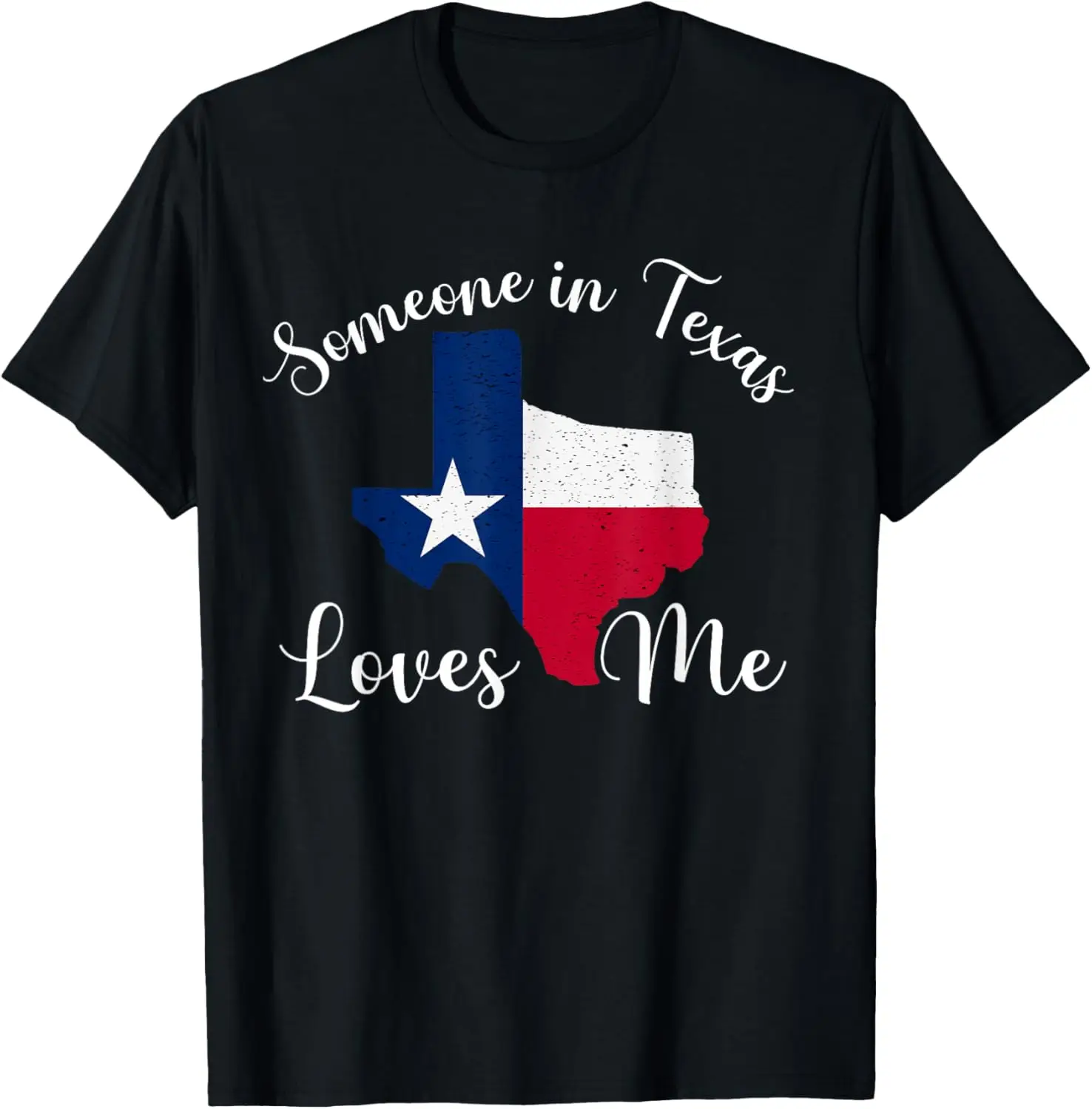 

Someone in Texas Loves Me T-shirt Texas Texan Love T-Shirt