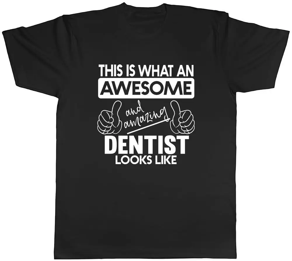 This is what an Awesome and Amazing Dentist Looks Like Mens Unisex T-Shirt Tee  High Quality 100%Cotton Short Sleeve