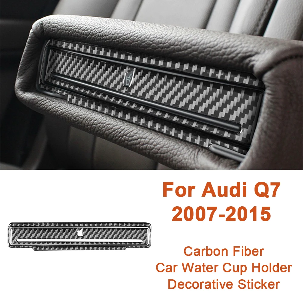 

For Audi Q7 2007-2015 Carbon Fiber Car Rear Water Cup Holder Frame Decorative Sticker Auto Interior Accesorios Car-styling