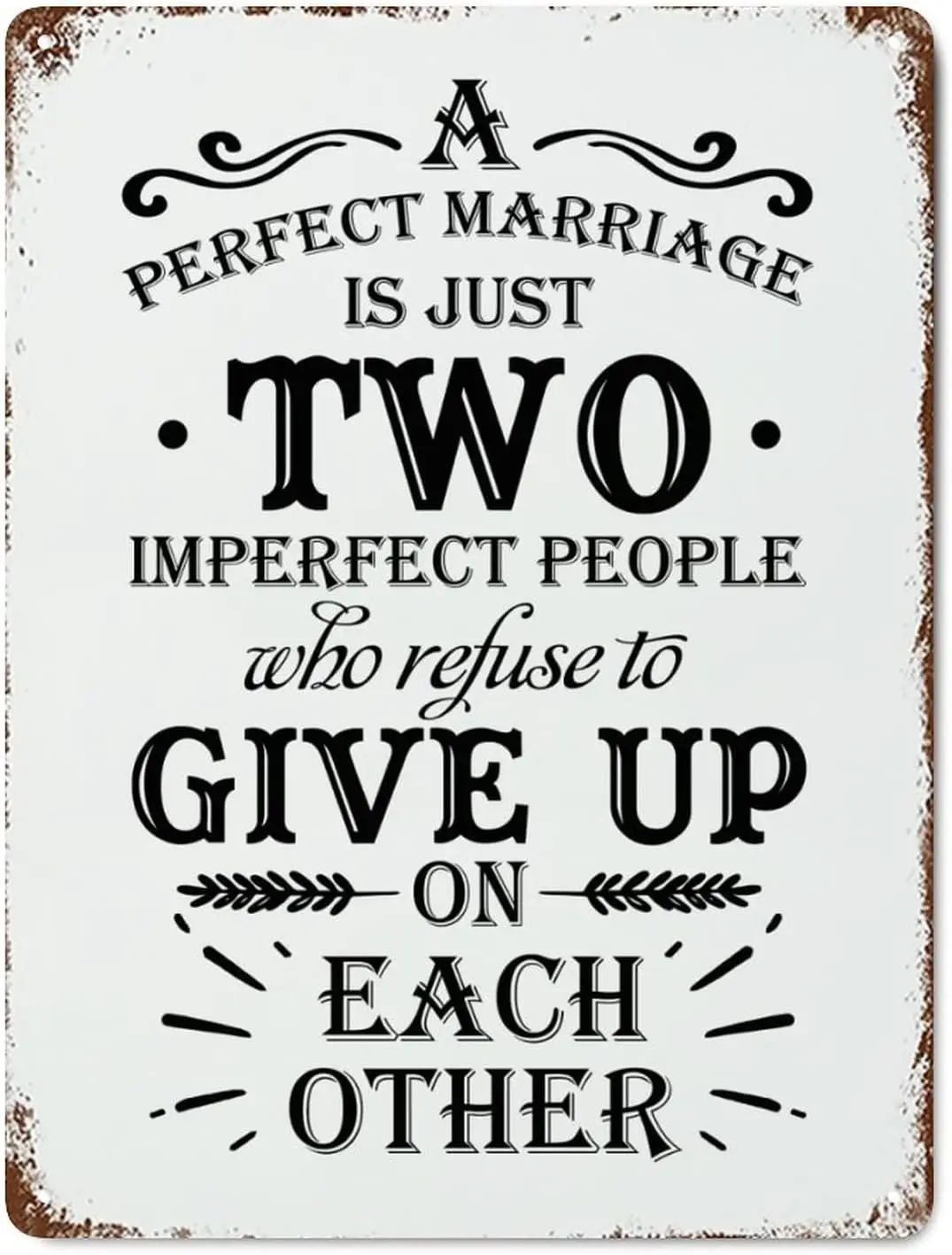 Retro Metal Signs A Perfect Marriage is Just Two Imperfect People Who Refuse to Give Up on Each Other Tin Sign Poster Deco