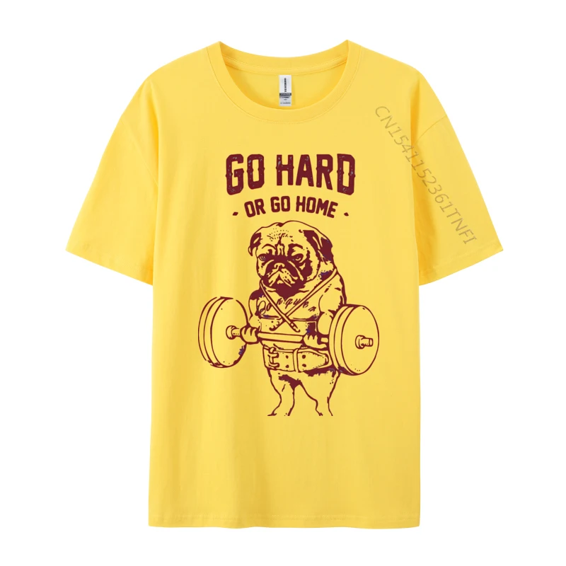 

Fitted Go Hard Or Go Home Pug T-shirt Casual T Shirt Cotton Tees for Men Youthful Problem Solved T Shirt