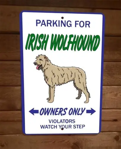 Parking for Irish Wolfhound Owners Only 8x12 Metal Wall Animal Dog Sign sign