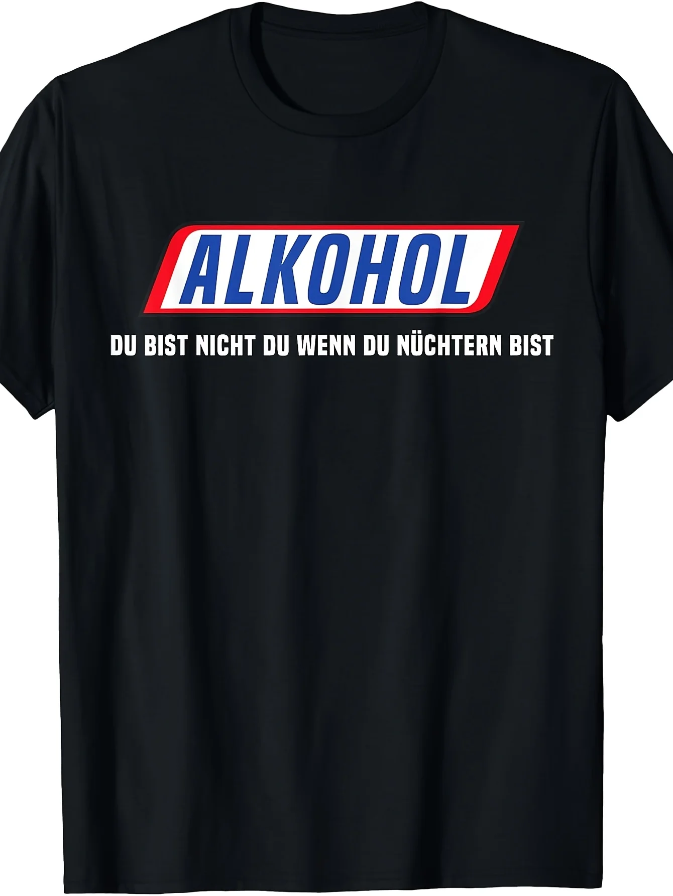 German-language T-shirt; Alcohol Makes You A Completely Different Person When You're Sober Print Graphic Tee T-Shirt Men Women