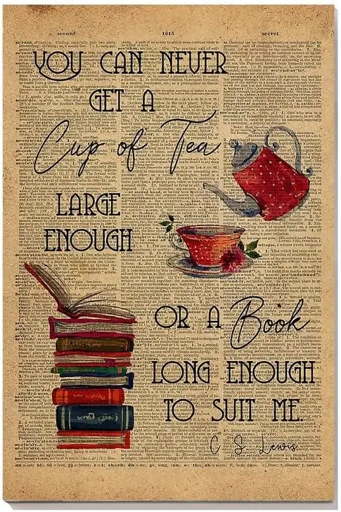Metal Signs You Can Never Get A Cup Of Tea Large Enough Or A Book Long Enough To Suit Me Tin Sign Cafe bar Home Wall Art De sign