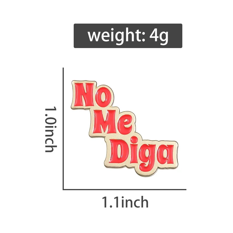 No Me Diga Funny Text Brooch Enamel Pins Creative Simple Metal Brooches Clothes Lapel Badge Decorate Jewelry Gift for Friends