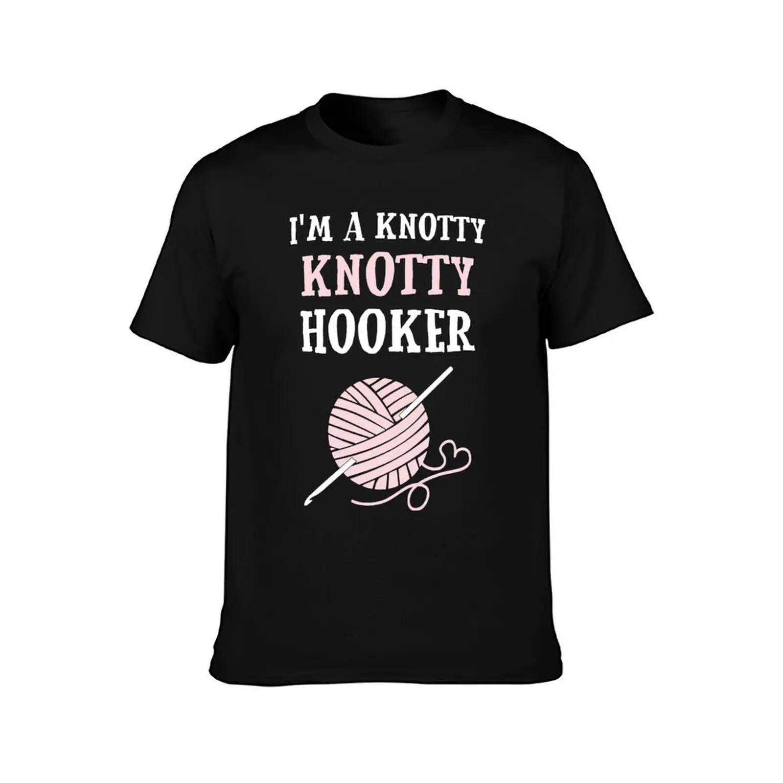 For Birthday Men Women Crocheting Crochet I'm A Knotty Knotty Hooker Cute Photographic T-Shirt