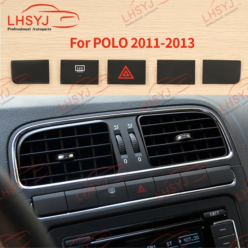 

For VW POLO 2011-2013 Car Accessories Control Switch Emergency Light Button Cap Auto Replace Part Rear Windshield Heating Button