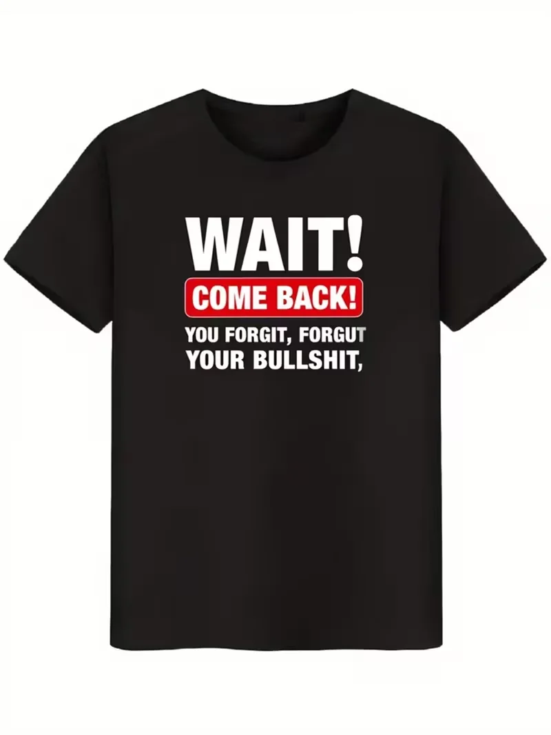 Funny ' Wait,You Forgot' Print T Shirt, Tees for Men, Casual Short Sleeve Tshirt for Summer Spring Fall, Tops As Gifts