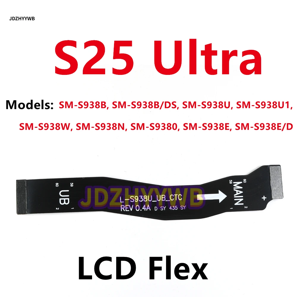 Main Board Motherboard Connector LCD Flex Cable For Samsung Galaxy S25 / S25 Plus / S25Ultra S938 S931 S936 S25+