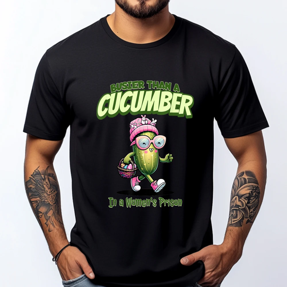 

Busier Than A Cucumber In A Women Is Prison Funny Easter Designer T Shirt Men Classic Tee Shirt Men Easter Day