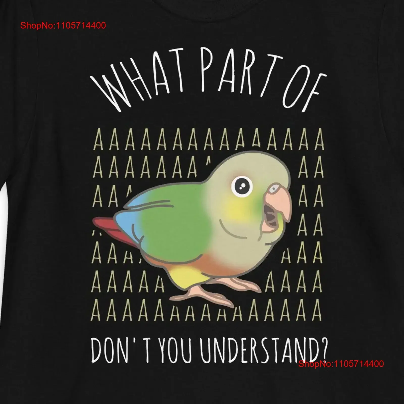 What Part of AAAAA don't you understand Pineapple Conure T Shirt Funny parrot apparel Birb memes tee Bird lover clothes