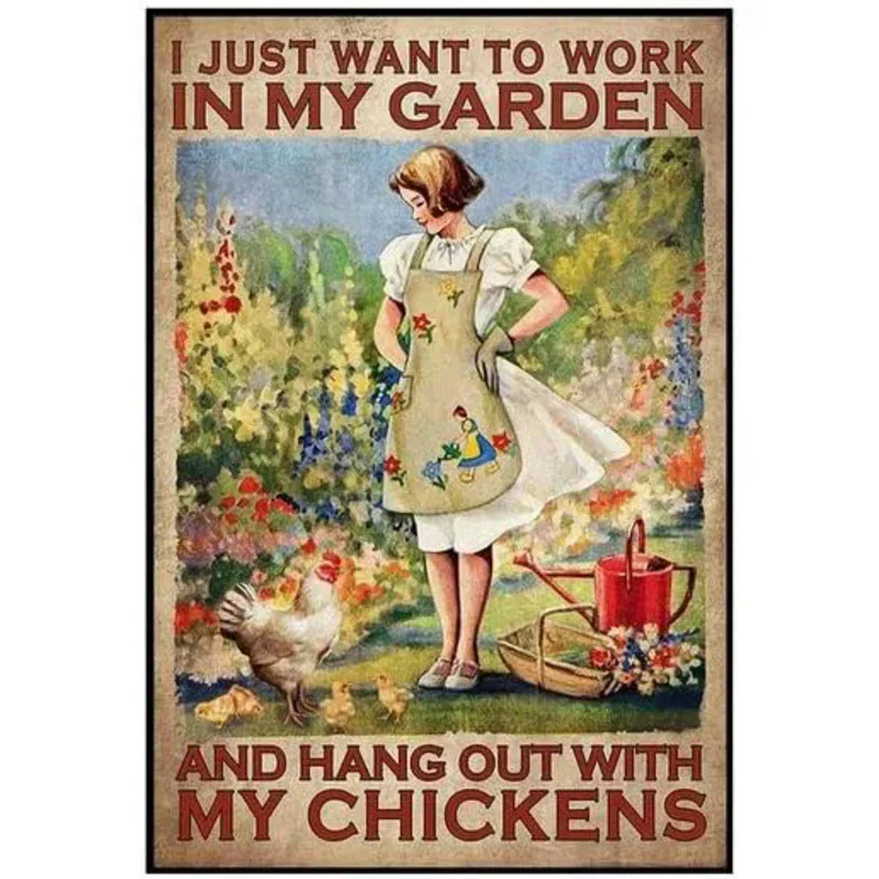 

Metal Sign I Just Want To Work In My Garden And Hang Out With My Chickens Vintage Signs Retro Tin Signs Aluminum Sign