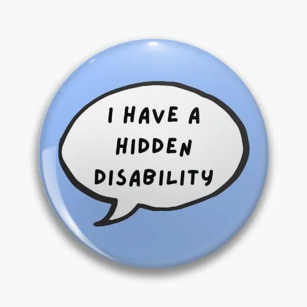 I Have A Hidden Disability Text  Soft Button Pin Clothes Funny Lover Decor Lapel Pin Jewelry Women Cute Hat Gift Cartoon Badge