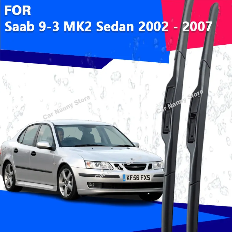 

Щетки лобового стекла для Saab 9-3 MK2 Sedan 2002-2007, автомобильные дворники, резиновая полоса, мягкая резина 2003 2004 2005