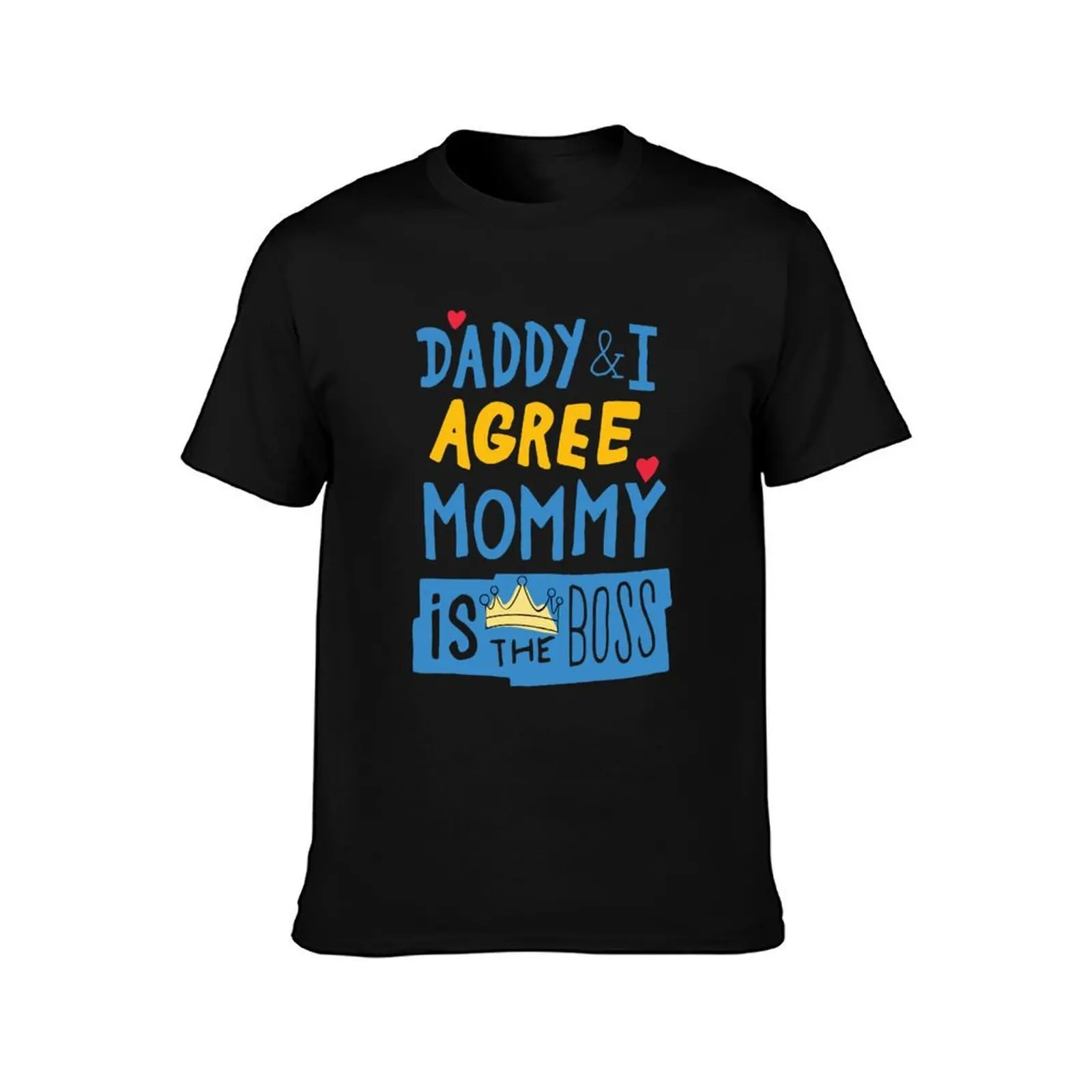 Daddy & I Agree Mommy is The Boss, Mom Boss Shirt, Funny Mom Shirt, , Wife Mom Boss , Happy Mother Day, Fathers Day Gift T-Shirt