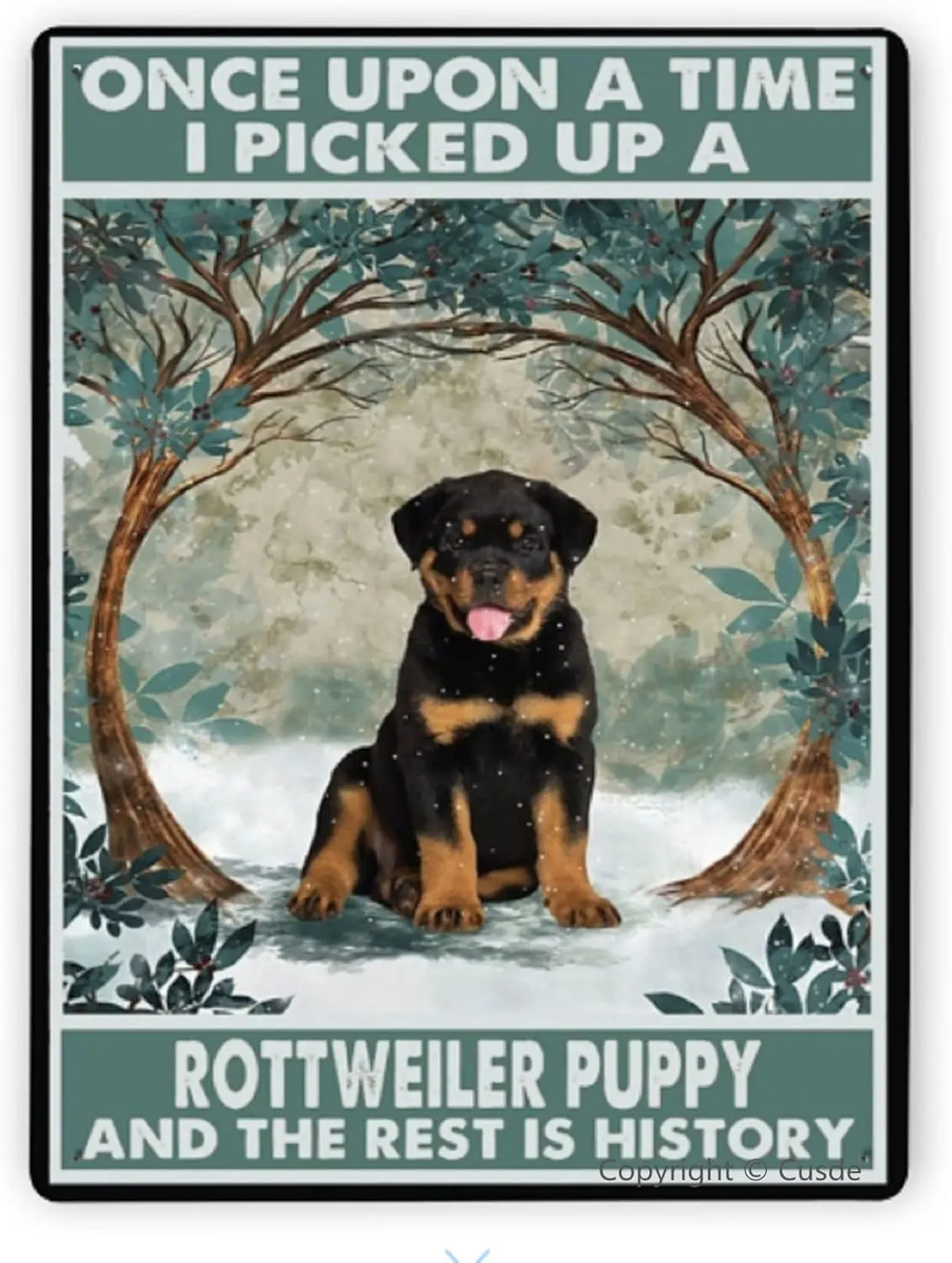 Cusde Funny Metal Sign Rottweiler Puppy Poster Once Upon A Time I Picked Up A Rottweiler Puppy Tin Signs Wall Decor For Hom sign