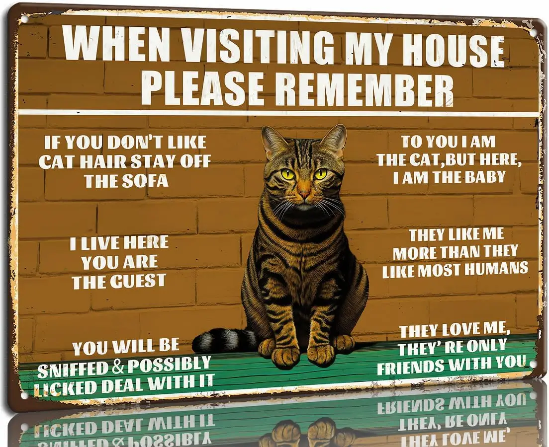 When Visiting My House Cat Sign for Cat Lovers Gift 8x12 In Funny Cat Wall Decor When Visiting My House Please Remember Tin Sign