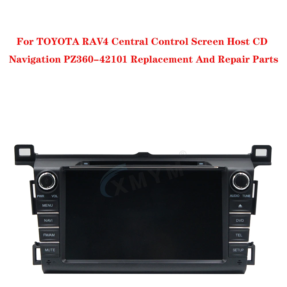 

For TOYOTA RAV4 Central Control Screen Host CD Navigation PZ360-42101 Replacement And Repair Parts