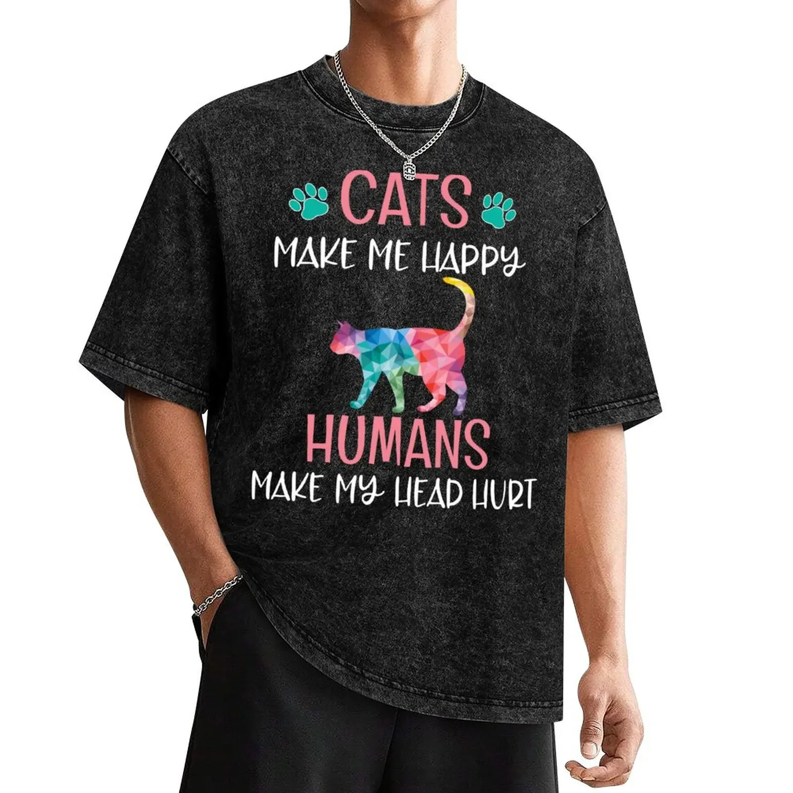 

Cats Make Me Happy Humans Make My Head Hurt! Funny Cat Lover Gifts T-Shirt custom t shirt Blouse mens big and tall t shirts