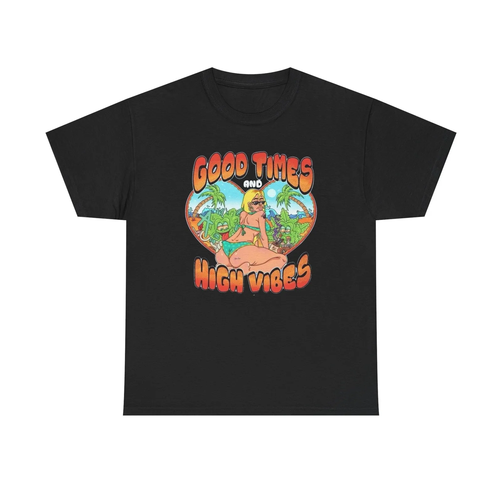 

Good Times And High Vibes Graphic T Shirt Unisex Heavy Cotton Tee Gift