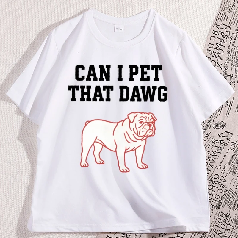 

Can I Pet That Dawg T-Shirt Dog Lover Tshirt Bulldog Game Day T Shirt Casual Cotton Short Sleeve Dog Mom Tees High Quality Tops