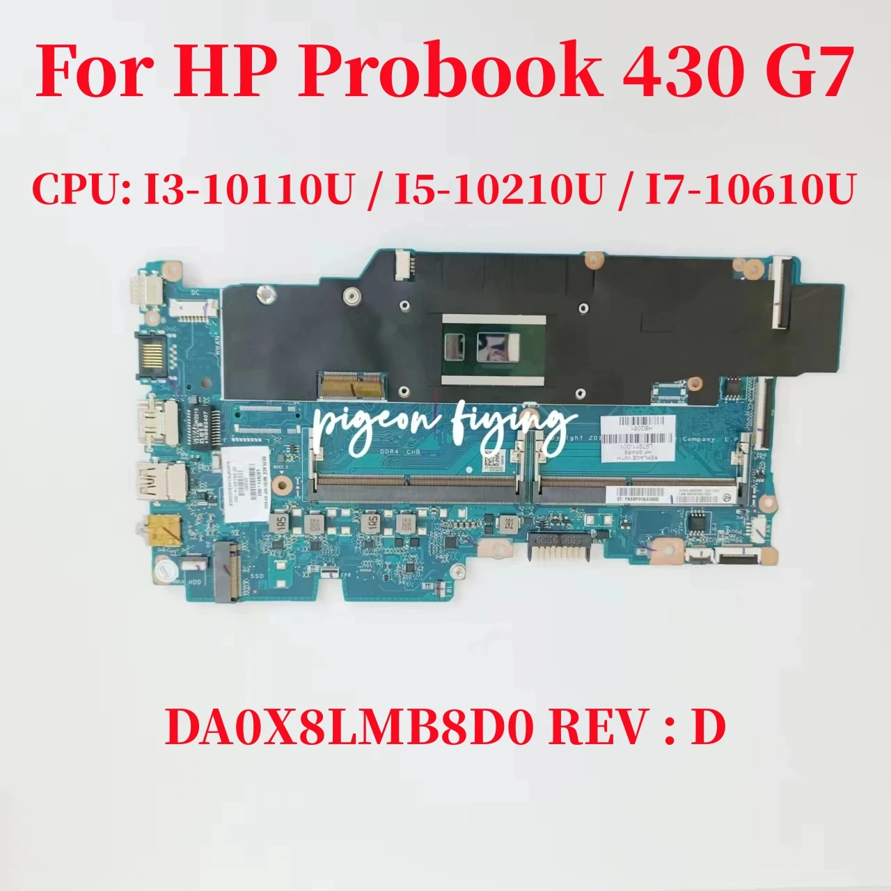 

DA0X8LMB8D0 For HP Probook 430 G7 Laptop Motherboard CPU: I3-10110U /I5-10210U/I7-10610U DDR4 L77217-001 L77221-601 L97911-001