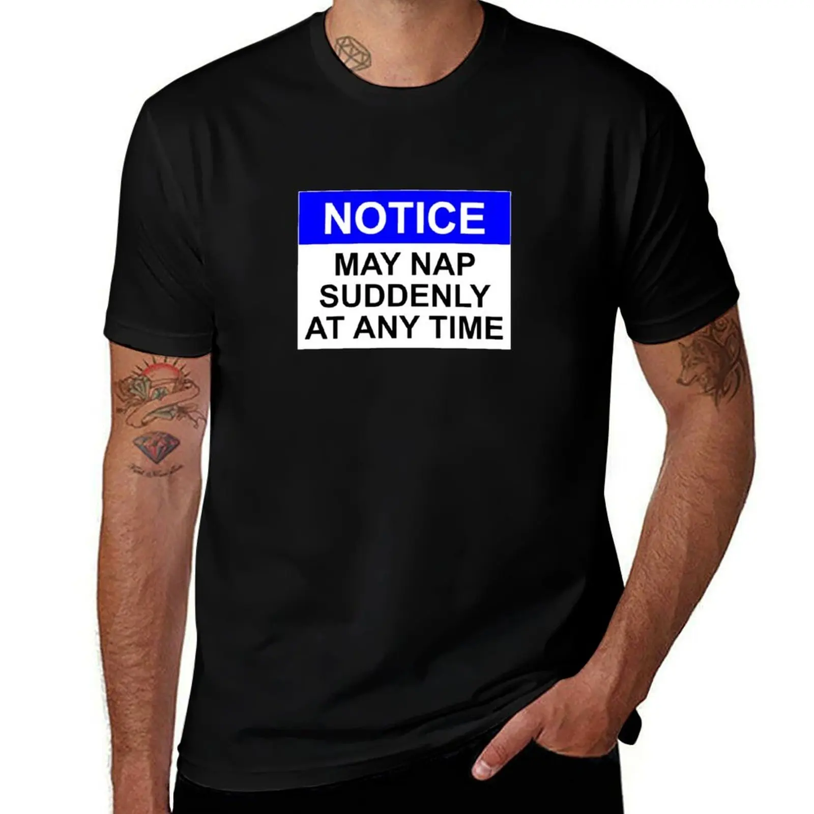 NOTICE: MAY NAP SUDDENLY AT ANY TIME T-Shirt Big and Tall Casual T-Shirt