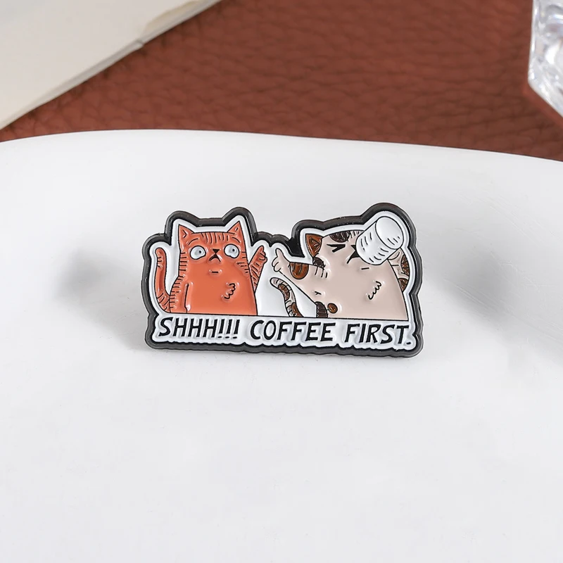 Shhh Coffee First Enamel Pin Cute Kawaii Kitten Animal Brooch Lapel Badge Jewelry Accessories Gift for Coffee Lovers Friends