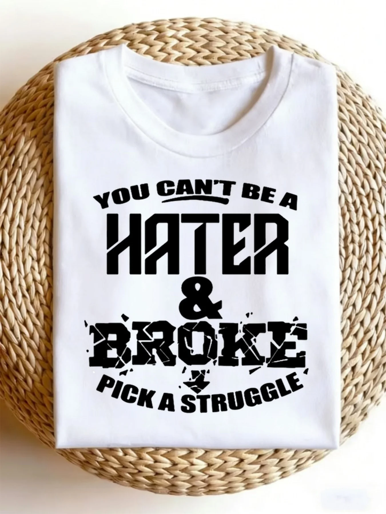 Funny Vintage Graphic Men'S T-Shirt You Can'T Be a Hater Broke Pick a Struggle Graphic T-Shirt, Classic Men'S Crew-Neck T-Shirt, Unisex; Made of Pure -Soft, Breathable, And Ideal for Casual Daily Wear