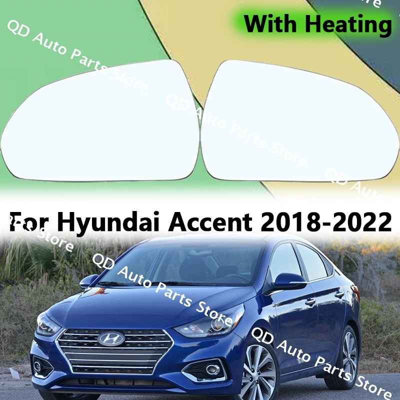 For Hyundai Accent 2018-2022 87611-H6000 87621-H6000 Car Side Reversing Mirror Lens With Heated Rearview Mirror Piece Reflector