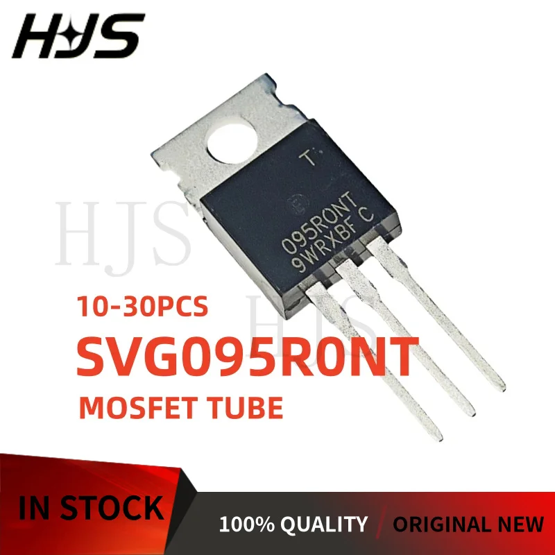 10~30Pcs SVG095R0NT SVG095RONT 095RONT 095R0NT TO-220 N channel MOSFET Field effect tube 100% NEW