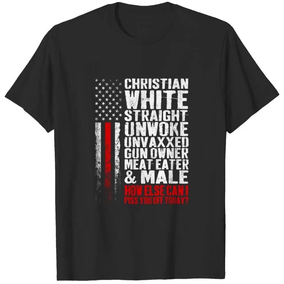 Christian White Straight Unwoke Unvaxxed Guns Owner T Shirt