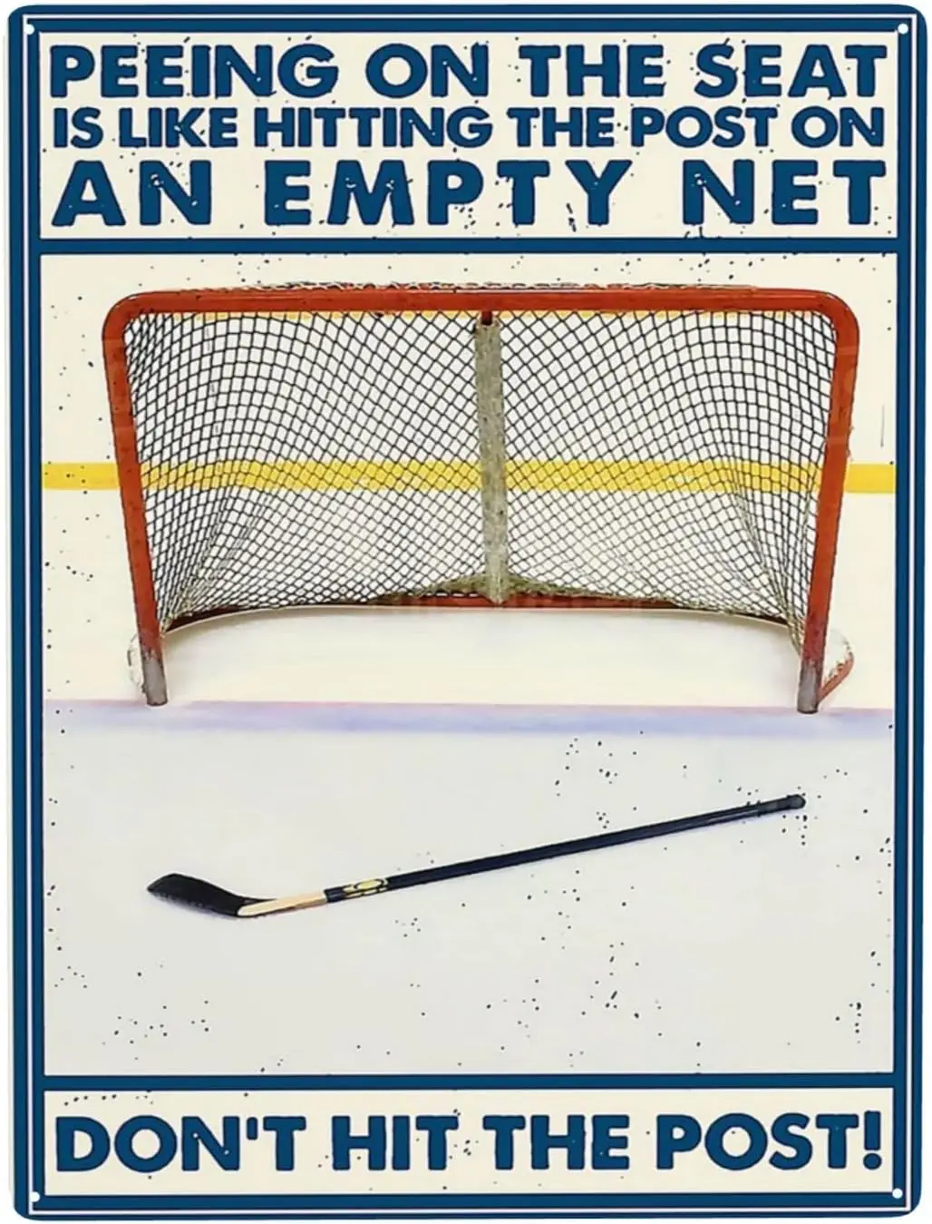 WZVZGZ Hockey Peeing On The Seat is Like Hitting The Post On an Empty Net Don't Hit The Post Tin Metal Sign Wall Decor  goo sign