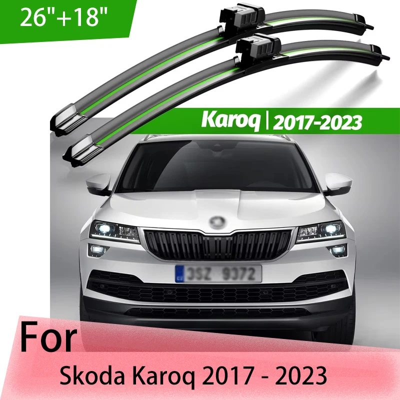

Wiper Front Wiper Blades For Skoda Karoq 2017 - 2023 Windshield Windscreen Clean Window Car Rain Brushes 26"+18" Accessories