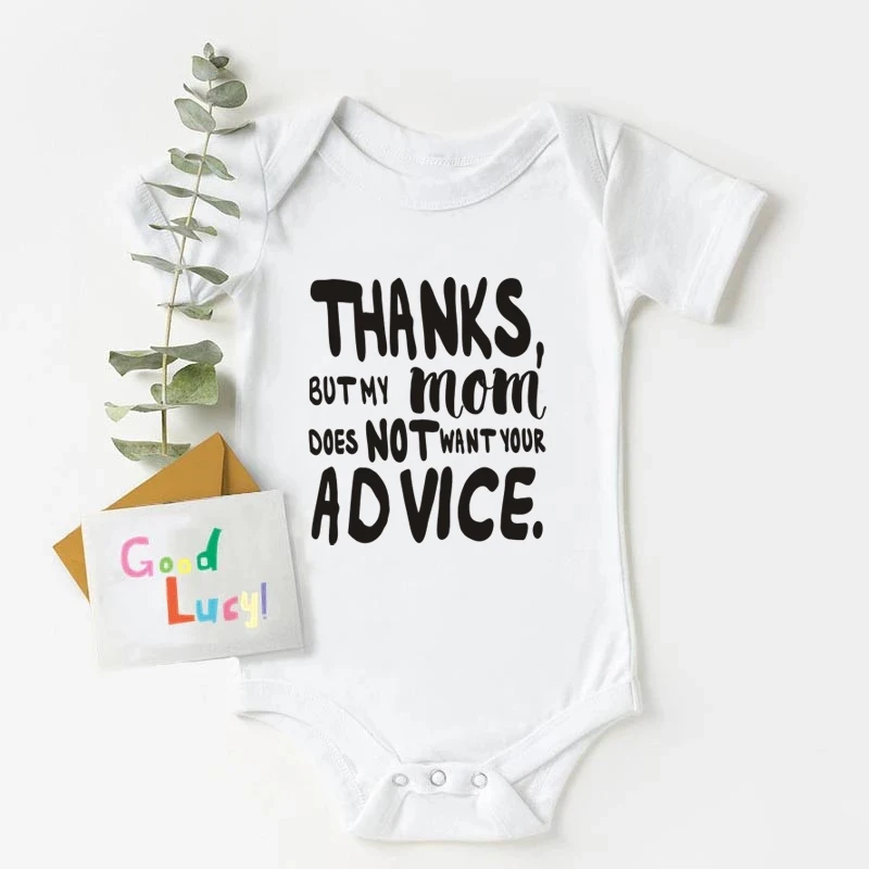 Fashions Thanks But My Mom Does Not Want Your Advice Infant One-Piece Cute Novelty Funny Baby Bodysuit Summer Ropa Clothes