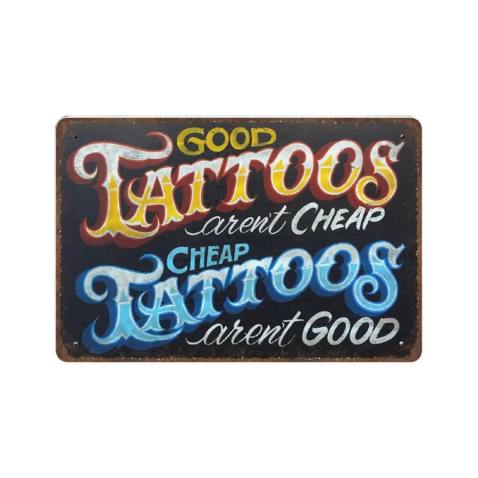 Vintage Thick Metal Tin Sign-Tattoos Tin Sign，Good Tattoos arent Cheap -Novelty Posters，Home Decor Wall Art，Funny Signs for Home