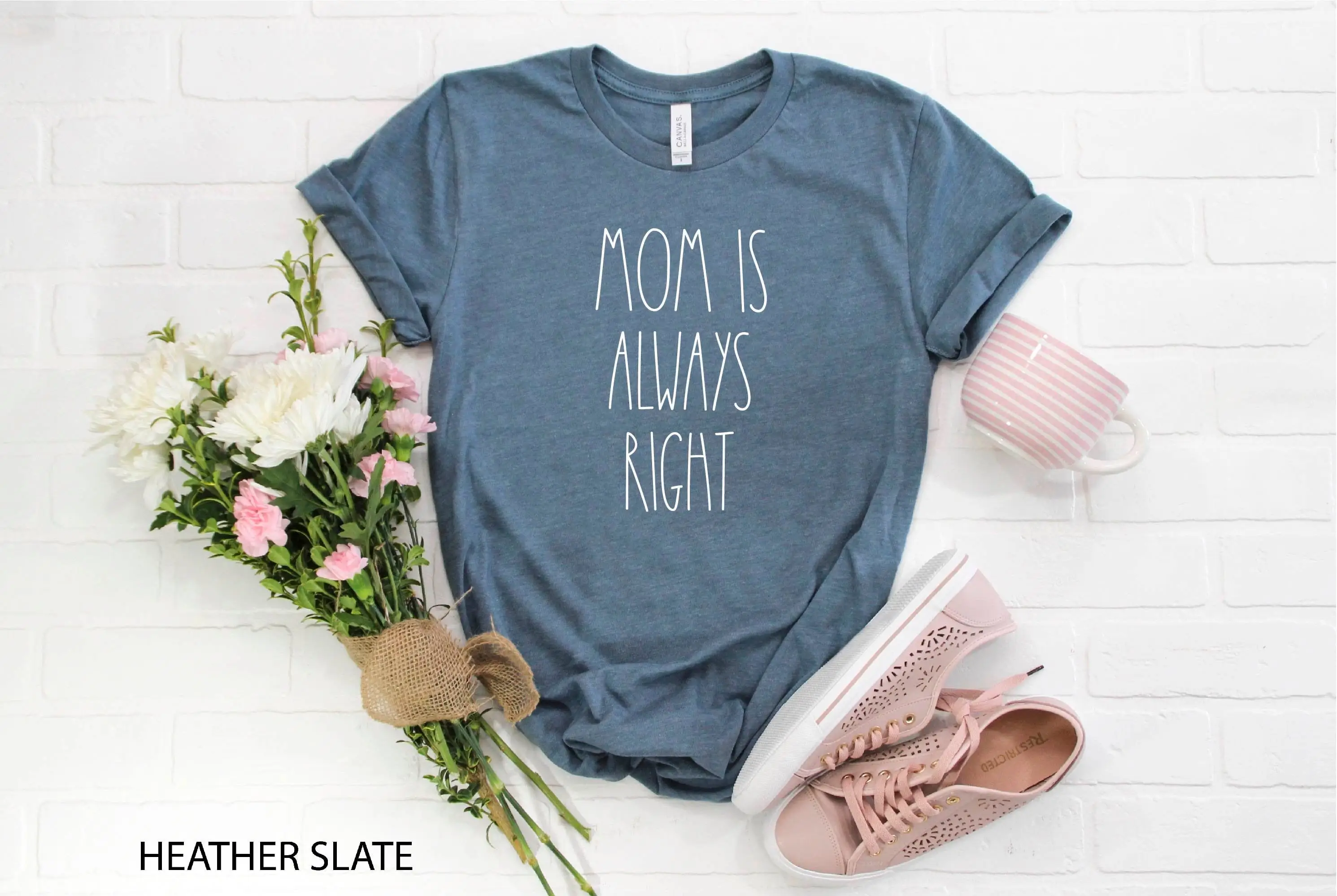 Mom is Always RighT T Shirt Mama life Mommy Mothers Day Trendy Cool