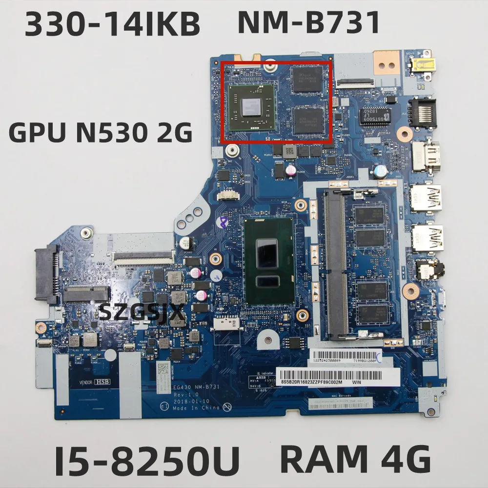 

FOR Lenovo ideapad 330-14IKB Laptop motherboard NM-B731 CPU I5-8250U N530_2G RAM 4G FRU:5B20R16823 5B20R16812 100% test