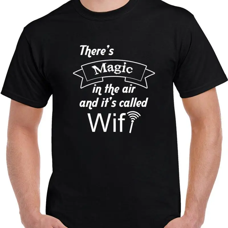 تي شيرت Theres Magic In The Air and اس يسمى Wifi Funny Tech Lovers