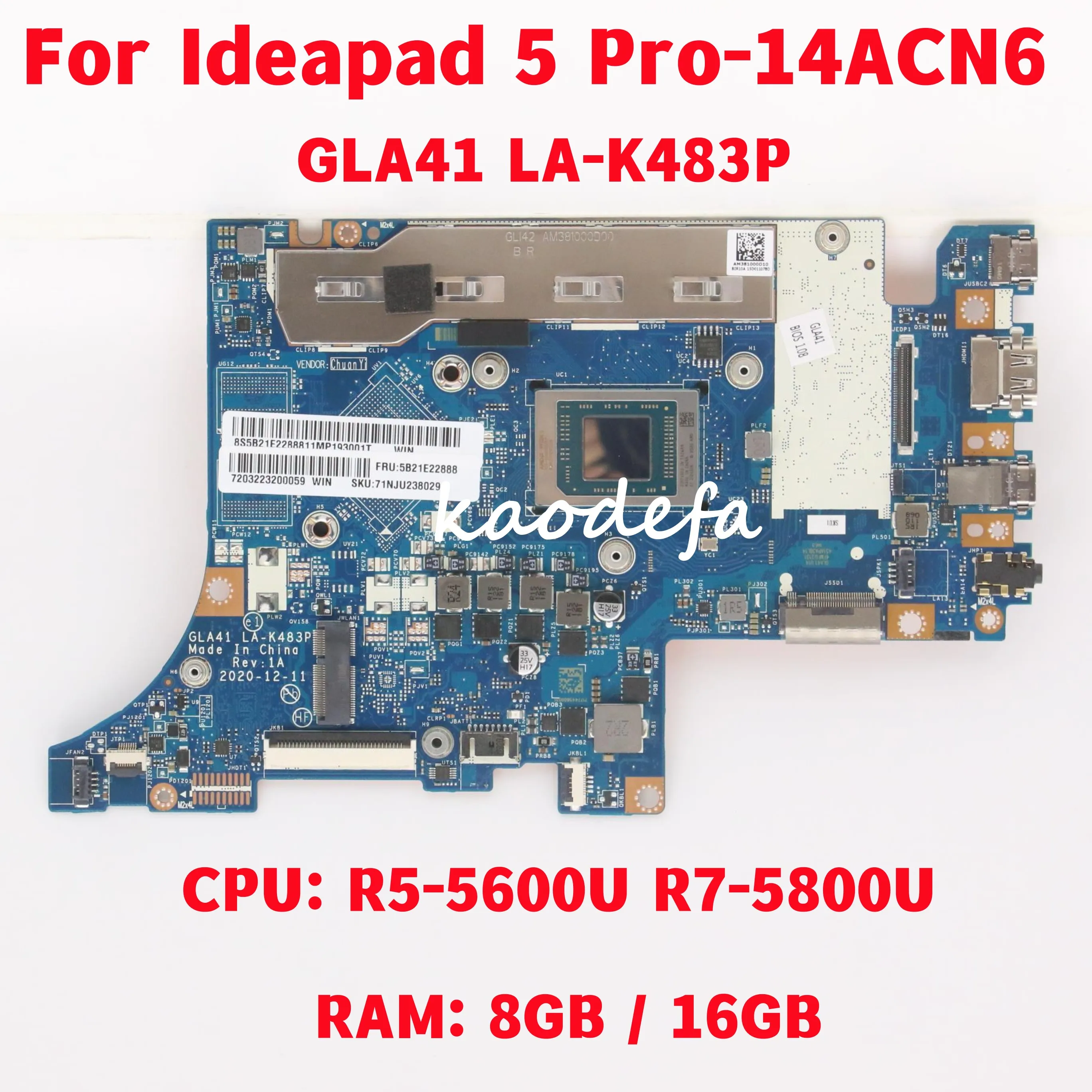 GLA41 LA-K483P اللوحة الرئيسية لينوفو Ideapad 5 Pro-14ACN6 اللوحة الأم للكمبيوتر المحمول وحدة المعالجة المركزية: R5-5600U R7-5800U RAM: 8GB / 16GB 100% اختبار موافق