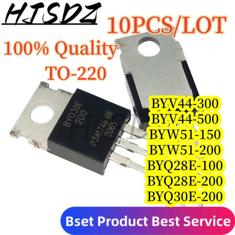 100% Quality【10PCS/LOT】 BYV44-300 BYV44-500 BYQ28E-100 BYQ28E-200 BYQ30E-200 BYW51-200 BYW51-150 TO-220 Power fast recovery di
