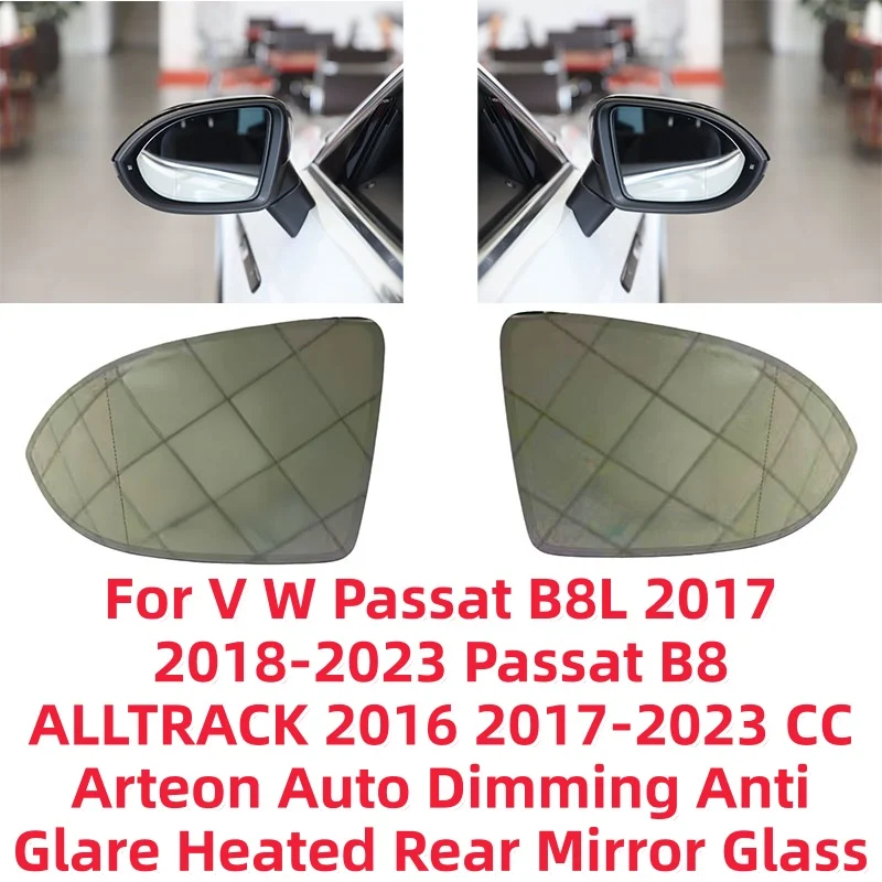 For V W Passat B8L 2017 2018-2023 Passat B8 ALLTRACK 2016 2017-2023 CC Arteon Auto Dimming Anti Glare Heated Rear Mirror Glass