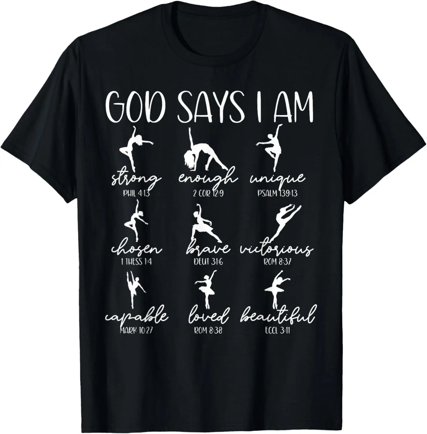 

God Says I Am Strong Enough Unique Religious Ballet Dancer Graphic T-Shirt Christian Faith Tee