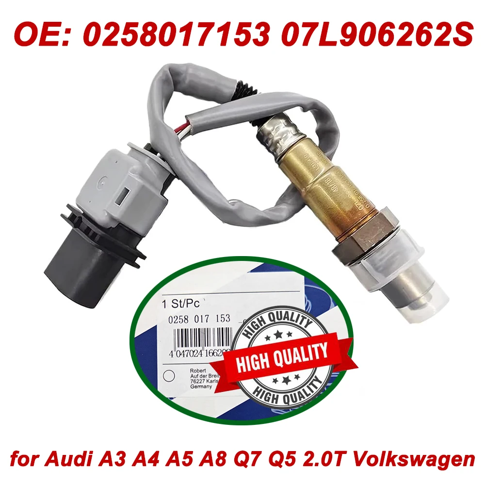 High Quality O2 Lambda Sensor Upstream Air Fuel Ratio Oxygen Sensor 07L906262S 0258017153 for Audi A3 A4 A5 A8 Q7 Q5 2.0T VW