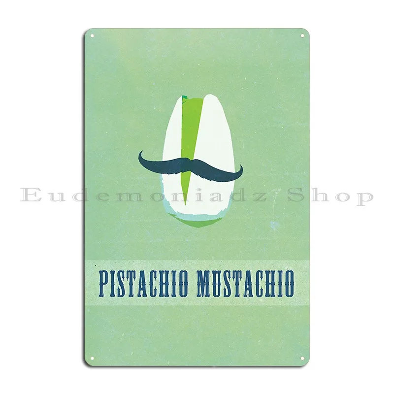 Pistachio Mustachio Metal Plaque Poster Club Decoration Design Wall Cave Decoration Tin Sign Poster