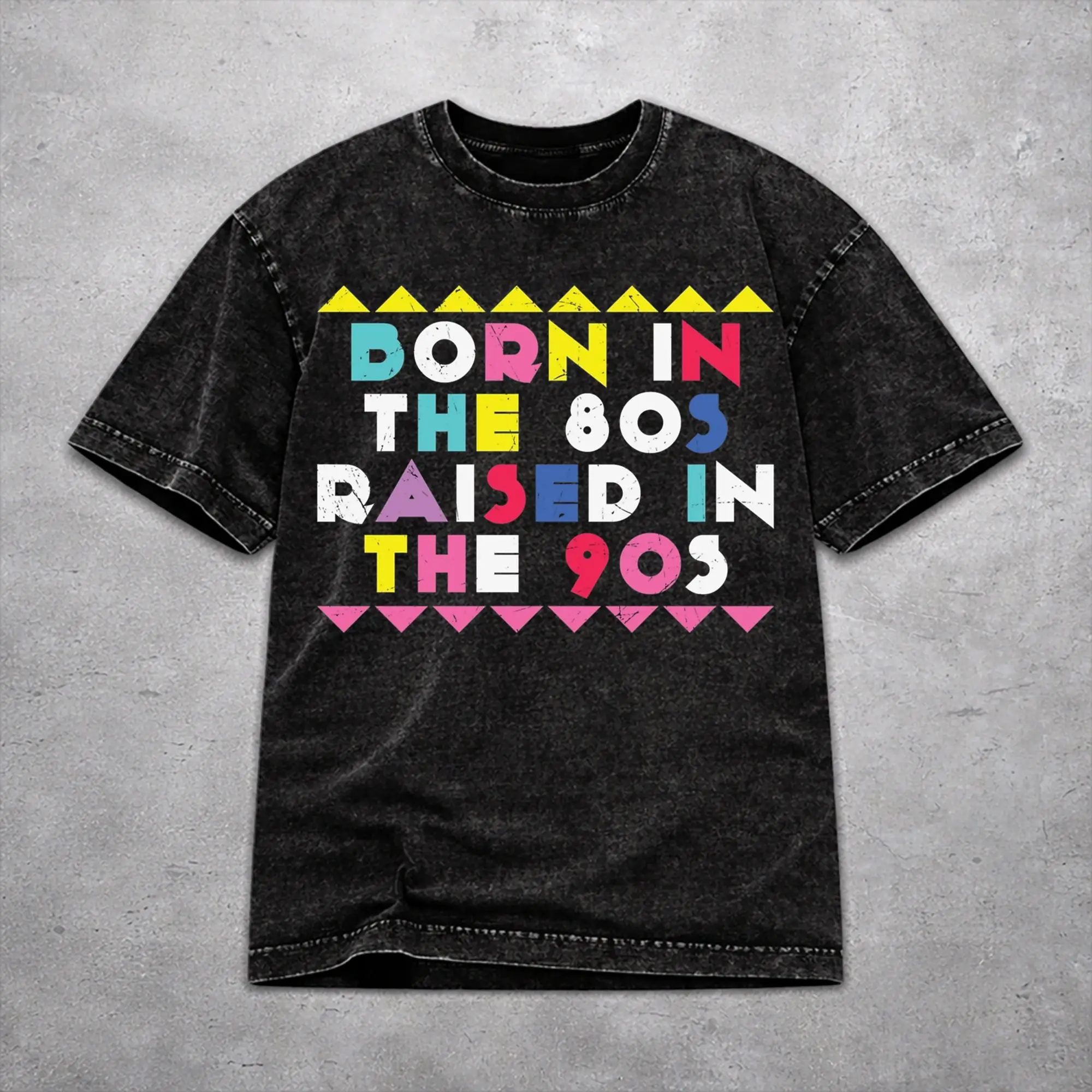 Born In The 80's Raised In The 90's T Shirt Vintage Washed Style For Men Women 100% Cotton Tee Shirts Clothes