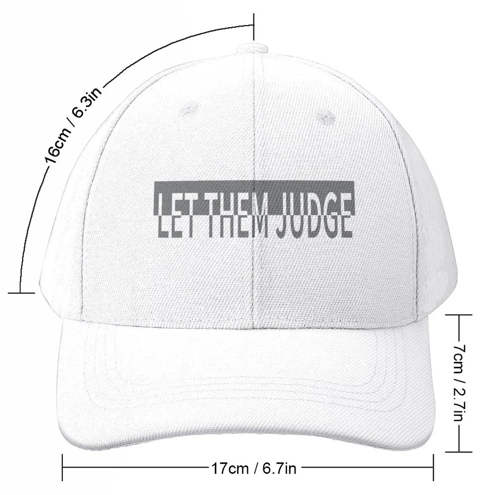 Let Them Judge Hot Selling High Motivation and Inspirational Quoted Design Baseball Cap custom Hat |-F-| Women's Men's