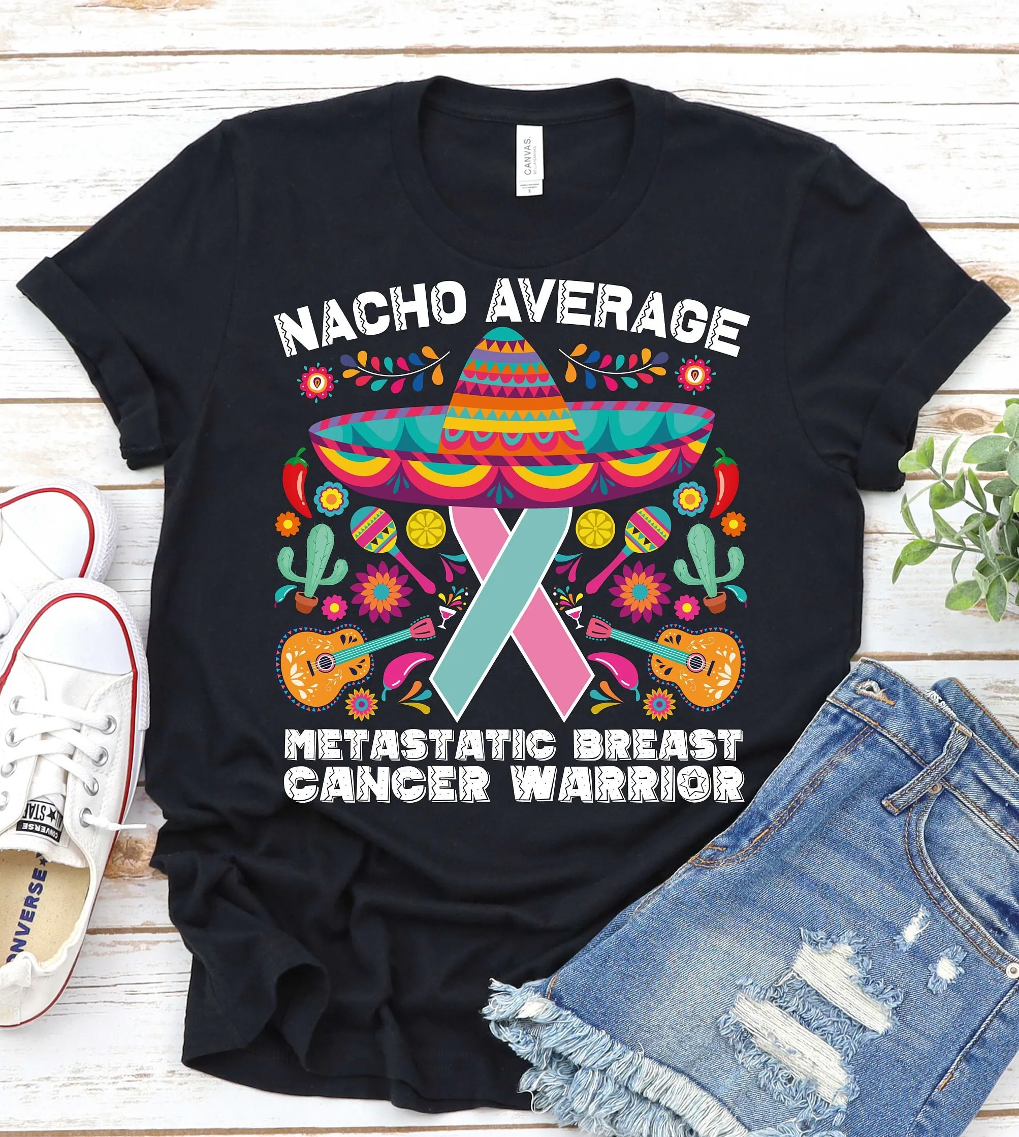 Nacho Average Metastatic Breast Cancer Cinco De Mayo T Shirt Support Chemo